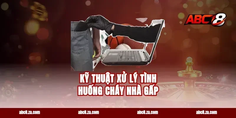 Kỹ thuật xử lý tình huống cháy nhà gấp