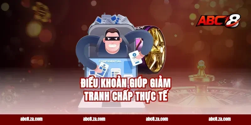 Điều khoản giúp giảm tranh chấp thực tế