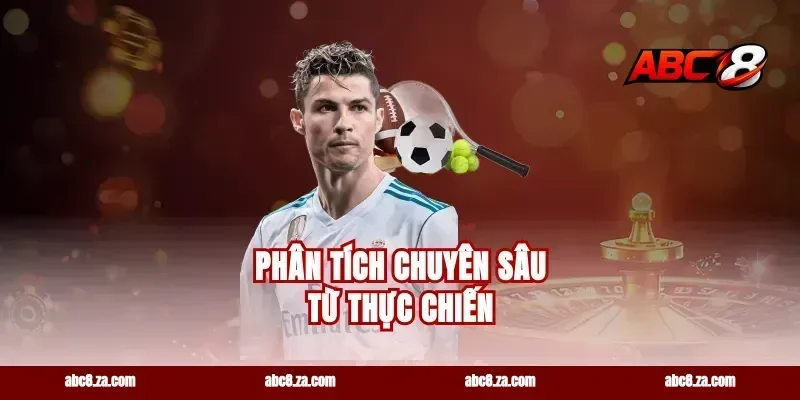 Phân Tích Chuyên Sâu Từ Thực Chiến