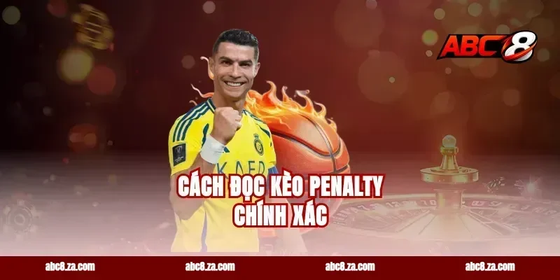 Cách Đọc Kèo Penalty Chính Xác